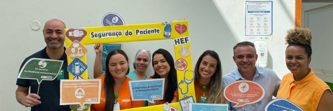 Hospital Estadual Formosa (HEF ) conscientiza sobre a segurança do paciente no mês de abril, unidade gerida por Instítuto de Medicina, Estudos e Desenvolvimento (IMED)